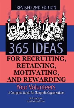 365 Ideas for Recruiting, Retaining, Motivating and Rewarding Your Volunteers (eBook, ePUB) - Fader, Sunny