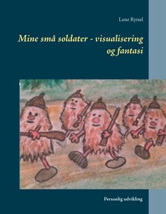 Mine små soldater - visualisering og fantasi (eBook, ePUB)