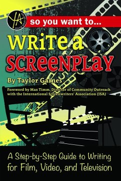 So You Want to Write a Screenplay (eBook, ePUB) - Gaines, Taylor