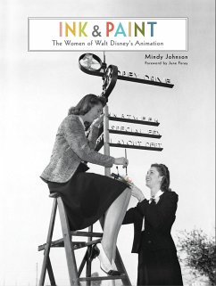 Ink & Paint: The Women of Walt Disney's Animation - Johnson, Mindy