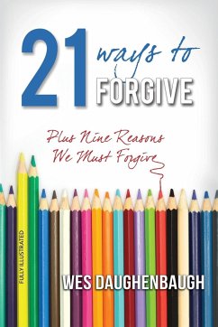 21 Ways to Forgive - Daughenbaugh, Wes