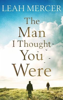 The Man I Thought You Were - Mercer, Leah