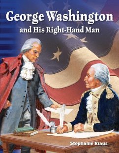 George Washington and His Right-Hand Man - Kraus, Stephanie