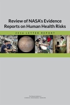 Review of Nasa's Evidence Reports on Human Health Risks - National Academies of Sciences Engineering and Medicine; Health And Medicine Division; Board On Health Sciences Policy; Committee to Review NASA's Evidence Reports on Human Health Risks