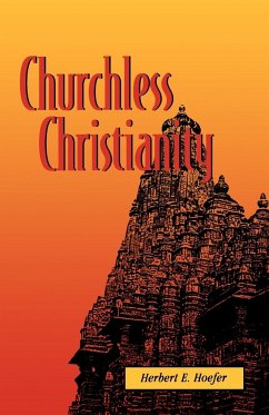 Churchless Christianity - Hoefer, Herbert E.