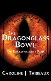 The Dragonglass Bowl: The Dream Walker's Path