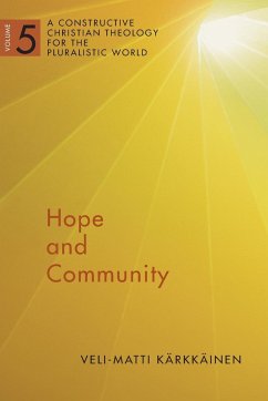 Hope and Community, Volume 5 - Karkkainen, Veli-Matti