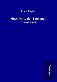 Geschichte der Baukunst - Kugler, Franz