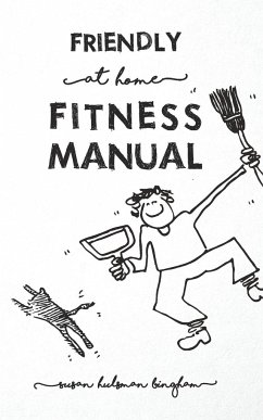 Friendly At Home Fitness Manual - Bingham, Susan Hulsman