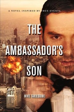 The Ambassador's Son: A Novel, Inspired by True Events Volume 1 - Takieddine, Mike