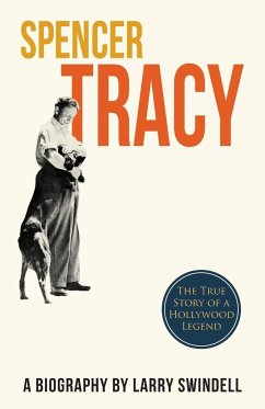 Spencer Tracy; A Biography - Swindell, Larry