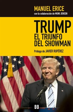 Trump, el triunfo del showman (eBook, PDF) - Erice, Manuel