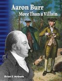Aaron Burr: More Than a Villain