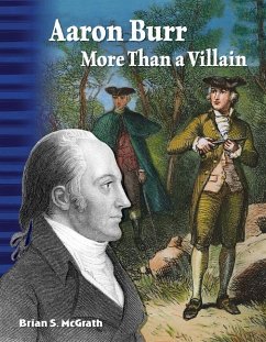 Aaron Burr: More Than a Villain - Mcgrath, Brian