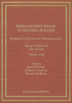 From Ancient Israel to Modern Judaism: Intellect in Quest of Understanding Vol. 4