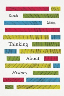 Thinking About History - Maza, Sarah (Northwestern University)