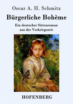 Bürgerliche Bohème - Schmitz, Oscar A. H.