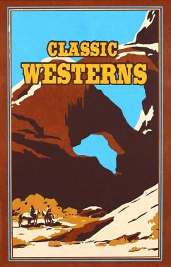 Classic Westerns - Wister, Owen; Cather, Willa; Grey, Zane; Brand, Max