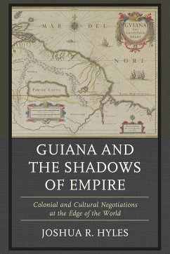 Guiana and the Shadows of Empire - Hyles, Joshua R.