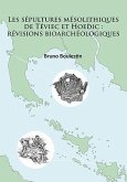 Les sepultures mesolithiques de Teviec et Hoedic: revisions bioarcheologiques