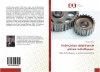 Fabrication Additive de pièces métalliques: