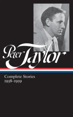Peter Taylor: Complete Stories 1938-1959 (Loa #298) - Taylor, Peter