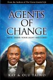 Agents of Change: Arise, Shine; Your Light Has Come!