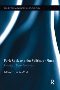 Punk Rock and the Politics of Place - Debies-Carl, Jeffrey S