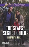 The Seal's Secret Child (Navy SEAL Defenders, Book 5) (Mills & Boon Love Inspired Suspense) (eBook, ePUB)