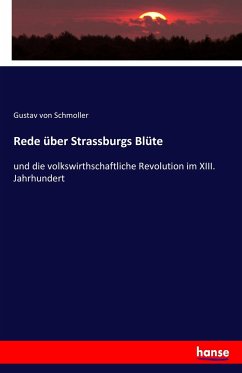 Rede über Strassburgs Blüte - Schmoller, Gustav von