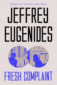 Fresh Complaint - Eugenides, Jeffrey