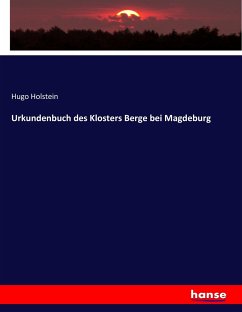 Urkundenbuch des Klosters Berge bei Magdeburg - Holstein, Hugo
