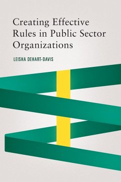 Creating Effective Rules in Public Sector Organizations - DeHart-Davis, Leisha