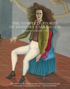 The Complete Stories of Leonora Carrington - Carrington, Leonora