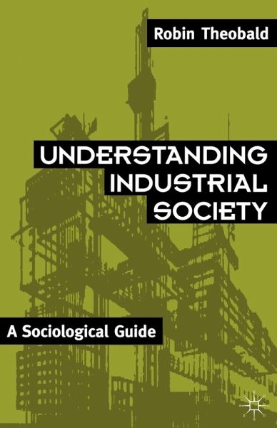Understanding Industrial Society Understanding Industrial Society