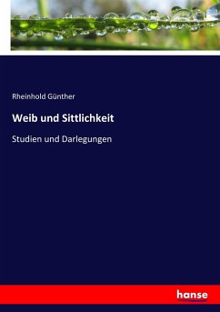 Weib und Sittlichkeit - Günther, Rheinhold