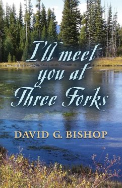 I'LL MEET YOU AT THREE FORKS - Bishop, David G.