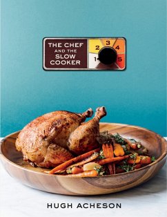 The Chef and the Slow Cooker: A Cookbook - Acheson, Hugh