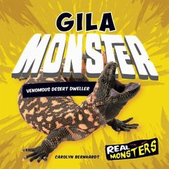 Gila Monster: Venomous Desert Dweller - Bernhardt, Carolyn