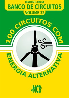 100 Circuitos com Energia Alternativa (eBook, ePUB) - Braga, Newton C.