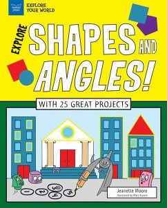 Explore Shapes and Angles!: With 25 Great Projects - Moore, Jeanette