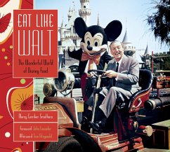 Eat Like Walt: The Wonderful World of Disney Food - Smothers, Marcy Carriker