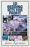 3D Bedding Sets for Profit: How to have a successful textile printing business