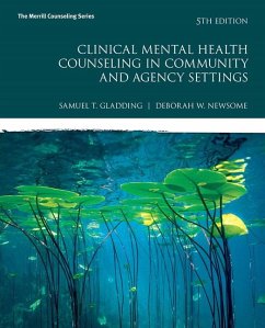 Clinical Mental Health Counseling in Community and Agency Settings - Gladding, Samuel; Newsome, Debbie