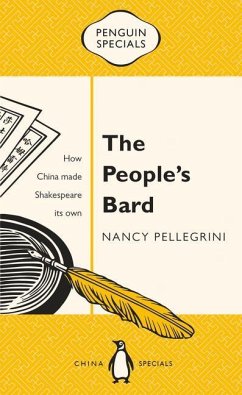 The People's Bard: How China Made Shakespeare Its Own - Pellegrini, Nancy