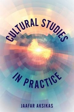 Cultural Studies in Practice - Aksikas, Jaafar