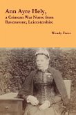 Ann Ayre Hely, a Crimean War Nurse from Ravenstone, Leicestershire