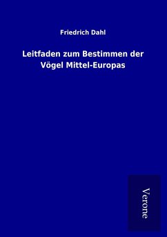 Leitfaden zum Bestimmen der Vögel Mittel-Europas - Dahl, Friedrich