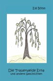 Die Trauerweide Erna und andere Geschichten