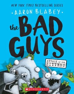 The Bad Guys in Attack of the Zittens (the Bad Guys #4) - Blabey, Aaron